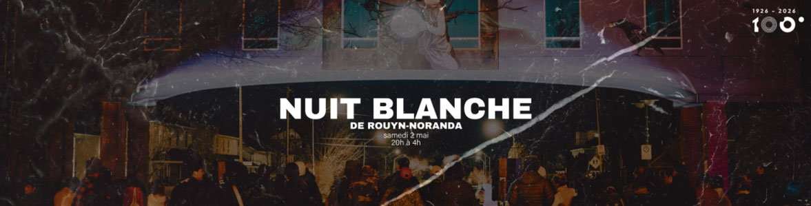 Nuit Blanche de Rouyn-Noranda