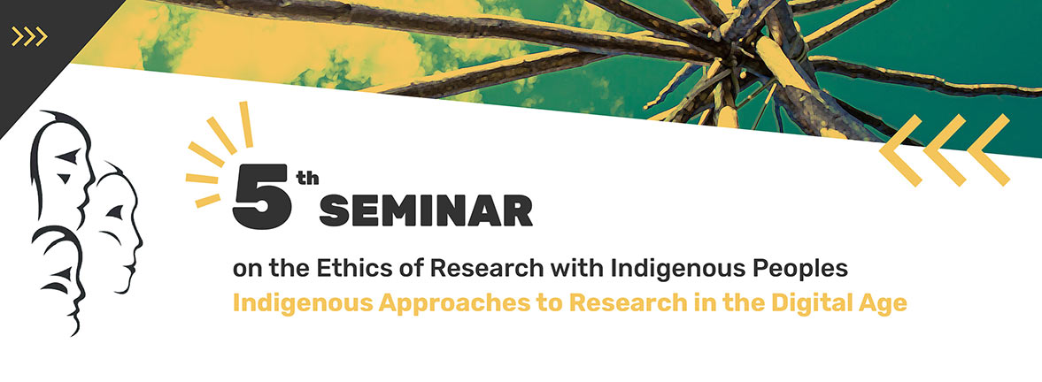5<sup>th</sup> seminar on the Ethics of Research with Indigenous Peoples